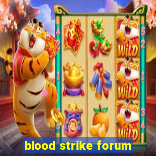 blood strike forum